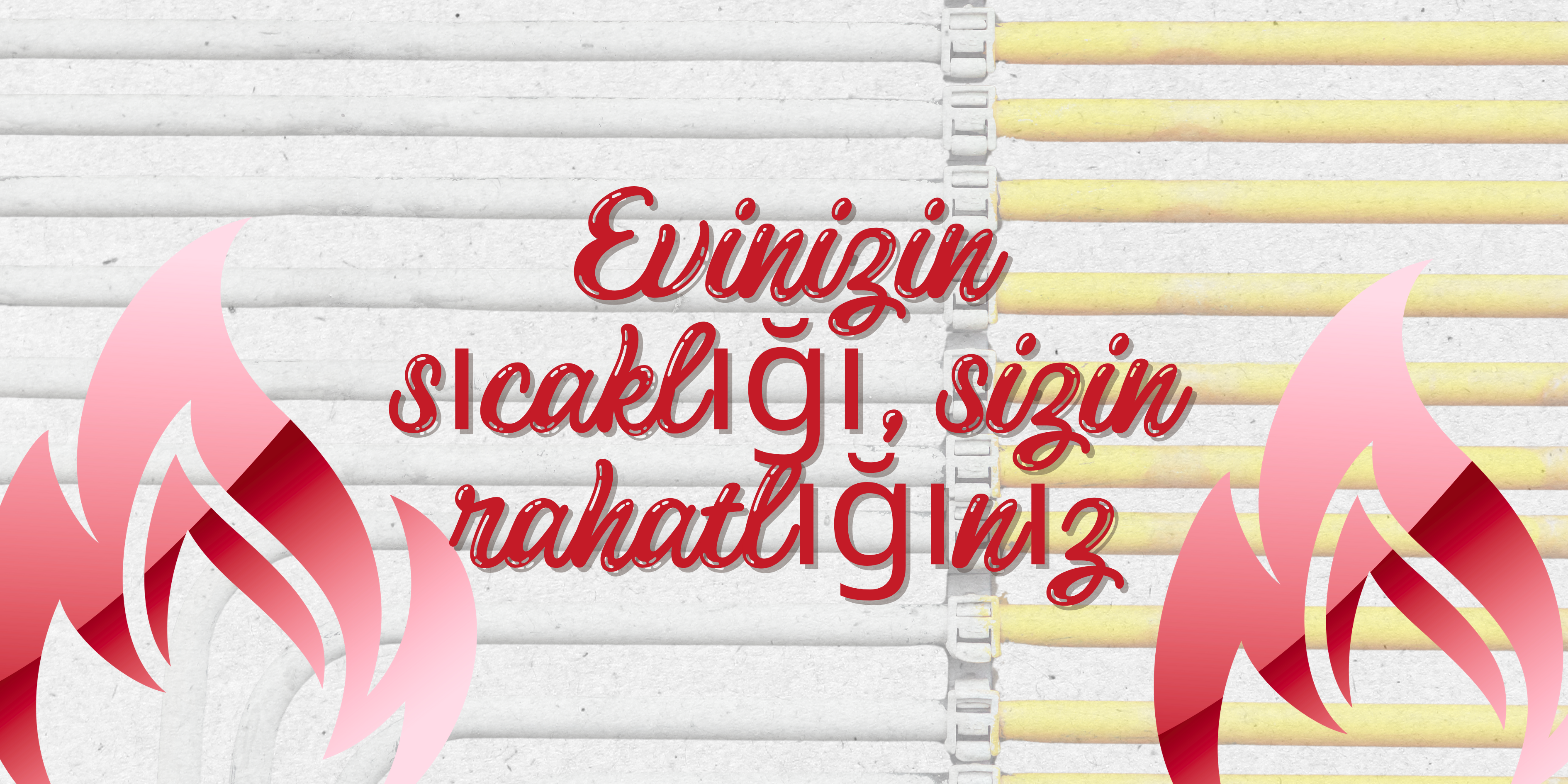 Evinize sıcaklık, hayatınıza konfor. (1)